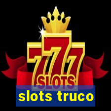 slots truco